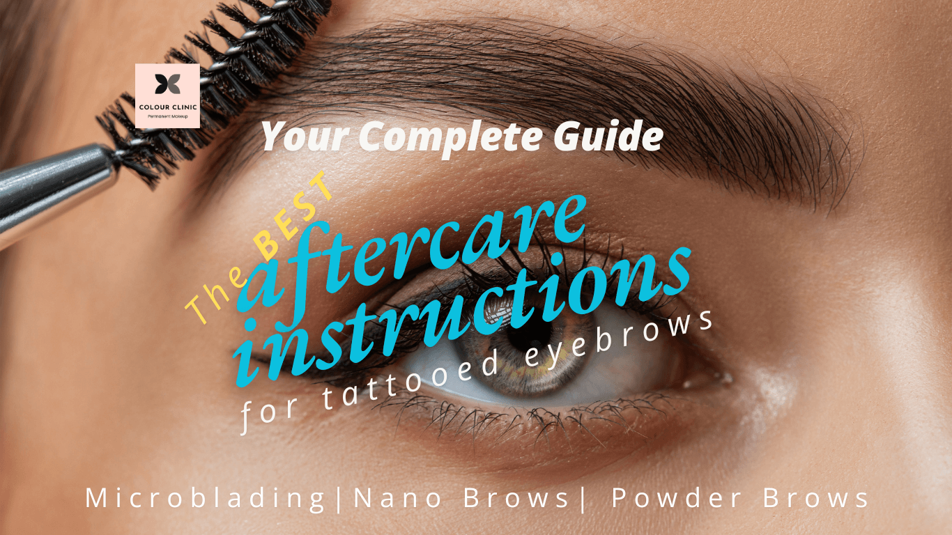 Best Guide for Powder Brows, Nano Brows, and Microblading aftercare Instructions.